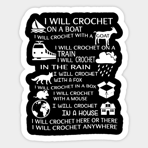 I will crochet on a boat I will crochet with a goat I will crochet on a train in the rain here or there anywhere crochet Sticker by erbedingsanchez